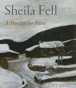 Hardcover Sheila Fell: A Passion for Paint Book