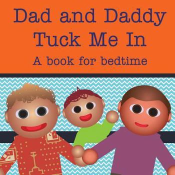 Paperback Dad and Daddy Tuck Me In!: A book for bedtime Book
