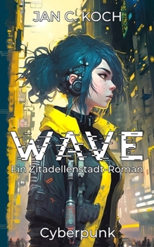 Paperback Wave: Ein Zitadellenstadt-Roman (Cyberpunk) [German] Book