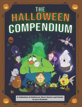 Paperback The Halloween Compendium: A Collection of Halloween Short Stories and Poems Book