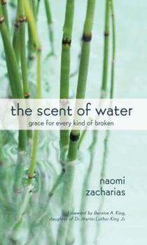 Hardcover The Scent of Water: Grace for Every Kind of Broken Book