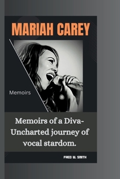 Paperback Mariah Carey: Memoirs of a Diva- Uncharted journey of vocal stardom. Book