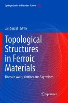 Paperback Topological Structures in Ferroic Materials: Domain Walls, Vortices and Skyrmions Book