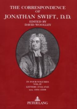 The Correspondence of Jonathan Swift, D. D.: In Four Volumes Plus Index Volume- Volume IV: Letters 1734-1745, Nos. 1101-1508