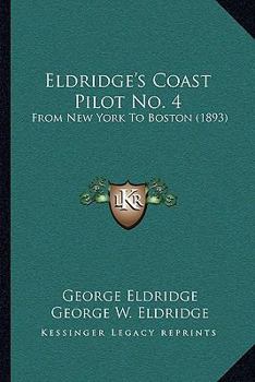 Eldridge's Coast Pilot No. 4: From New York To Boston