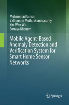 Paperback Mobile Agent-Based Anomaly Detection and Verification System for Smart Home Sensor Networks Book