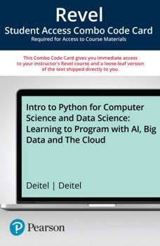 Intro to Python for Computer Science and Data Science: Learning to Program with Ai, Big Data and the Cloud -- Revel
