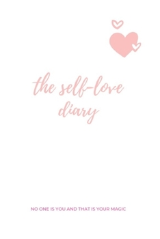 Paperback The Self-Love Diary: (Paperback, 6" x 9", 160 lined pages) Book