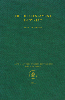 The Old Testament in Syriac: According to the Peshitta Version : Part I, Fascicle 2 : Part Ii, Fascicle 1B : Leviticus-Numbers-Deuteronomy-Joshua/Ve