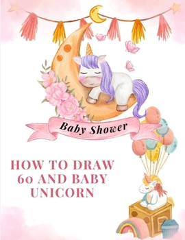 Paperback How to Draw 60 and BABY Unicorn: Coloring Book for Kids Book