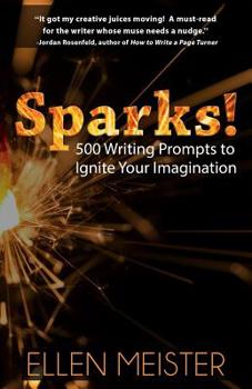 Paperback Sparks!: 500 Writing Prompts to Ignite Your Imagination Book