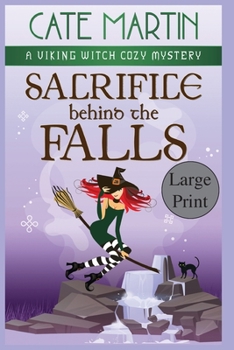 Paperback Sacrifice Behind the Falls: A Viking Witch Cozy Mystery [Large Print] Book