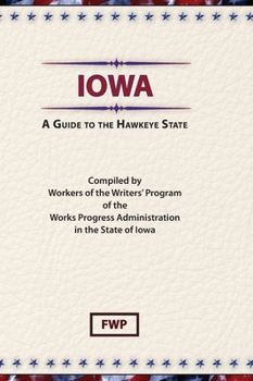 Hardcover Iowa: A Guide To The Hawkeye State Book