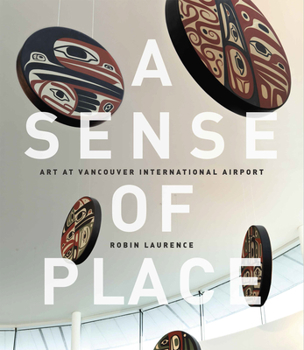 Paperback A Sense of Place: Art at Vancouver International Airport: Fixed Layout Edition Book