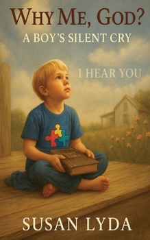 Paperback Why Me, God?: A Boy's Silent Cry Book