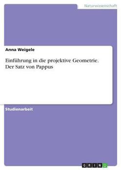Paperback Einführung in die projektive Geometrie. Der Satz von Pappus [German] Book