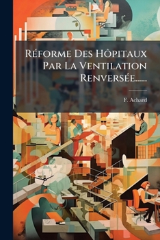 Paperback Réforme Des Hôpitaux Par La Ventilation Renversée...... [French] Book
