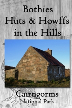 Paperback Bothies, Huts & Howffs in the Hills: Cairngorms National Park Book