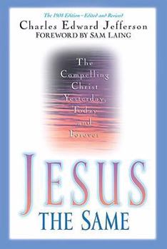 Paperback Jesus: The Same: The Compelling Christ Yesterday, Today and Forever Book