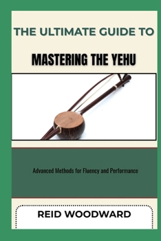 Paperback The Ultimate Guide to Mastering the Yehu: Advanced Methods for Fluency and Performance Book