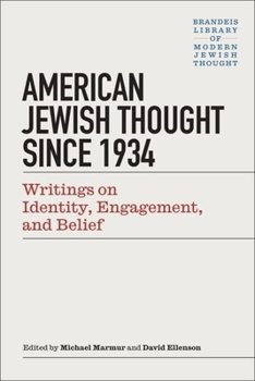 American Jewish Thought Since 1934: Writings on Identity, Engagement, and Belief - Book  of the Brandeis Library of Modern Jewish Thought