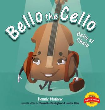 Paperback Bello the Cello, Bello el Chelo: English/Spanish Edition Book