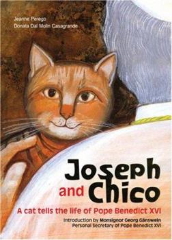 Hardcover Joseph and Chico: The Life of Pope Benedict XVI as Told by a Cat Book