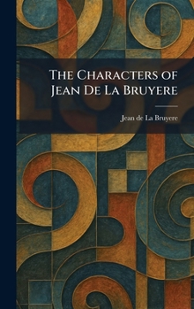 Hardcover The Characters of Jean De La Bruyere Book