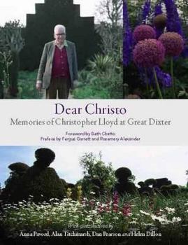 Hardcover Dear Christo: Memories of Christopher Lloyd at Great Dixter. Foreword by Beth Chatto Book