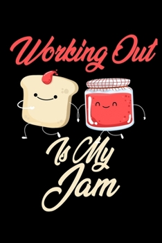 Paperback Working Out is My Jam: Funny Working Out Journal (Diary, Notebook) Christmas & Birthday Gift for Working Out Enthusiasts Book