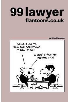 Paperback 99 lawyer flantoons.co.uk: 99 great and funny cartoons about the law Book