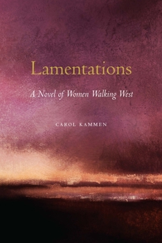 Paperback Lamentations: A Novel of Women Walking West Book