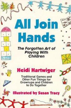 Paperback All Join Hands: The Forgotten Art of Playing with Children Book