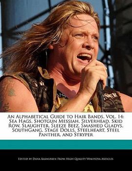 An Alphabetical Guide to Hair Bands : Sea Hags, Shotgun Messiah, Silverhead, Skid Row, Slaughter, Sleeze Beez, Smashed Gladys, SouthGang, Stag