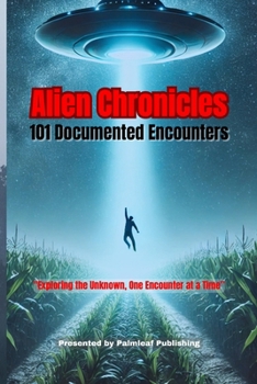 Paperback Alien Chronicles: 101 Documented Encounters Book