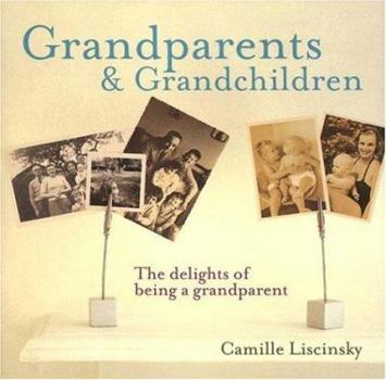 Hardcover Grandparents & Grandchildren: The Delights of Being a Grandparent Book