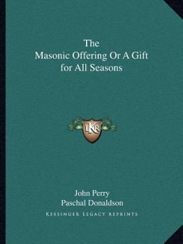 Paperback The Masonic Offering or a Gift for All Seasons Book