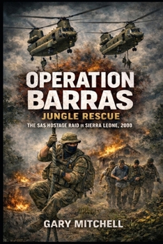 Paperback Operation Barras: Jungle Rescue: The SAS Hostage Raid in Sierra Leone, 2000 Book
