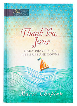 Thank You Jesus: 365 Daily Prayers for Life's Ups and Downs