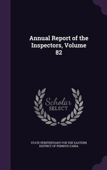 Hardcover Annual Report of the Inspectors, Volume 82 Book