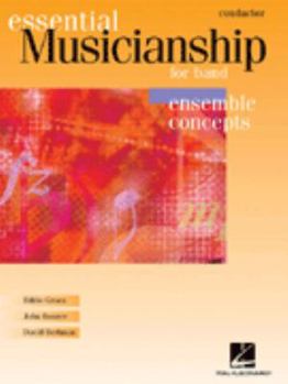 Spiral-bound Essential Musicianship for Band - Ensemble Concepts: Advanced Level - Conductor Book