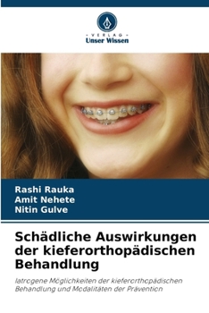 Schädliche Auswirkungen der kieferorthopädischen Behandlung (German Edition)