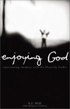 Paperback Enjoying God: Experiencing Intimacy with the Heavenly Father Book