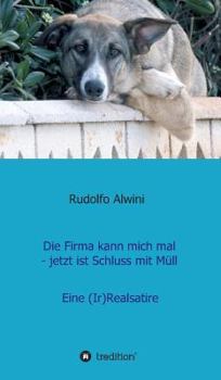Hardcover Die Firma kann mich mal - jetzt ist Schluss mit Müll. [German] Book