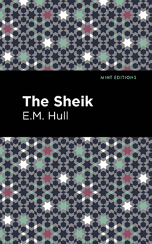The Sheik - Book #1 of the Sheik Saga