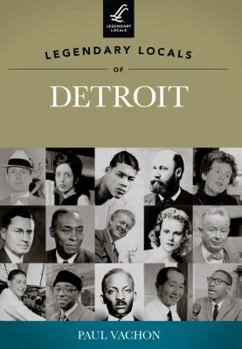 Paperback Legendary Locals of Detroit, Michigan Book