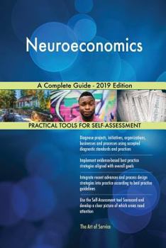 Paperback Neuroeconomics A Complete Guide - 2019 Edition Book