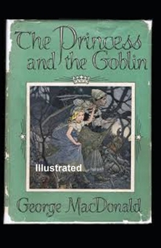 The Princess and the Goblin Illustrated