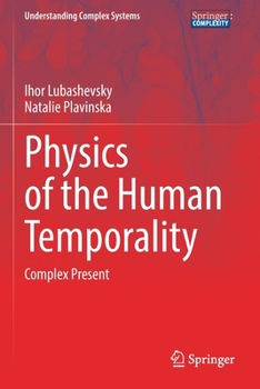 Paperback Physics of the Human Temporality: Complex Present Book