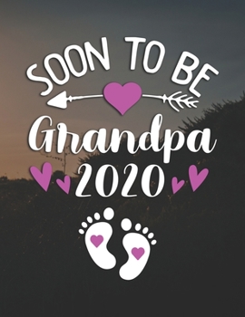 Paperback Soon To Be Grandpa 2020: Pregnancy Planner And Organizer, Diary, Notebook Mother And Child Book